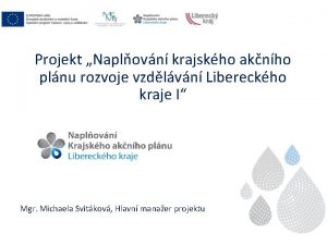 Projekt Naplovn krajskho aknho plnu rozvoje vzdlvn Libereckho