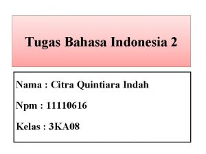 Tugas Bahasa Indonesia 2 Nama Citra Quintiara Indah