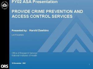 FY 02 ASA Presentation PROVIDE CRIME PREVENTION AND