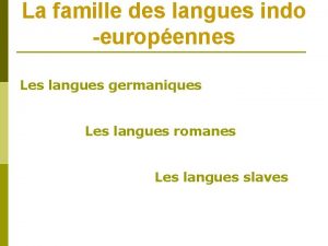 La famille des langues indo europennes Les langues