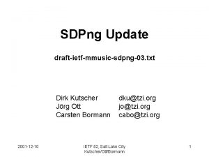 SDPng Update draftietfmmusicsdpng03 txt Dirk Kutscher Jrg Ott