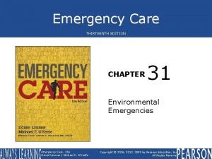 Emergency Care THIRTEENTH EDITION CHAPTER 31 Environmental Emergencies