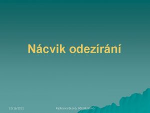 Ncvik odezrn 10162021 Radka Horkov Pd F MU