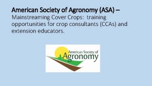 American Society of Agronomy ASA Mainstreaming Cover Crops