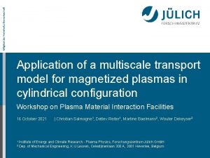 Mitglied der HelmholtzGemeinschaft Application of a multiscale transport