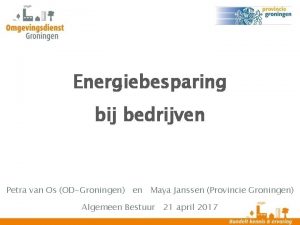 Energiebesparing bij bedrijven Petra van Os ODGroningen en