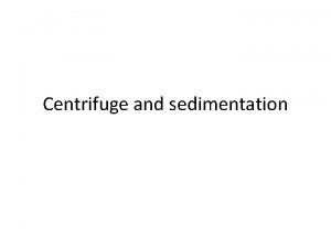 Centrifuge and sedimentation Centrifugation separators clarifiers A centrifuge