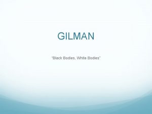 GILMAN Black Bodies White Bodies Representation ideological relying