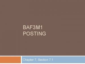 BAF 3 M 1 POSTING Chapter 7 Section