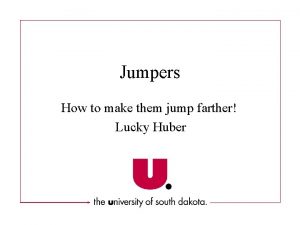 Jumpers How to make them jump farther Lucky