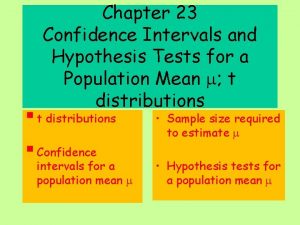 Chapter 23 Confidence Intervals and Hypothesis Tests for