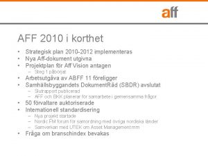 AFF 2010 i korthet Strategisk plan 2010 2012