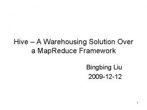 Hive A Warehousing Solution Over a Map Reduce