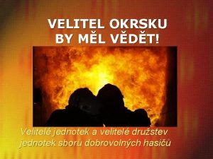 VELITEL OKRSKU BY ML VDT Velitel jednotek a