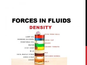 FORCES IN FLUIDS DENSITY WHAT IS DENSITY mass