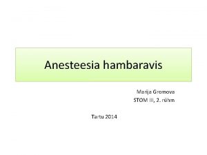 Anesteesia hambaravis Marija Gromova STOM III 2 rhm