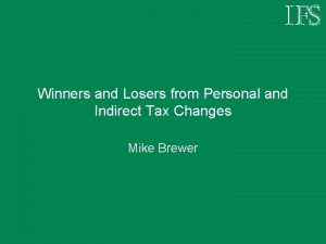 Winners and Losers from Personal and Indirect Tax