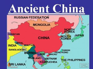 Ancient China I Introduction China has high mountains