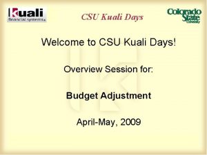 CSU Kuali Days Welcome to CSU Kuali Days