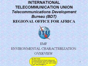 INTERNATIONAL TELECOMMUNICATION UNION Telecommunications Development Bureau BDT REGIONAL