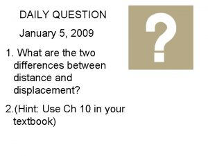 DAILY QUESTION January 5 2009 1 What are