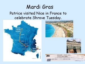 Mardi Gras Patrice visited Nice in France to