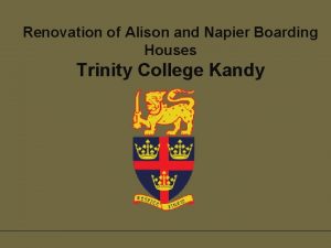 Renovation of Alison and Napier Boarding Houses Trinity
