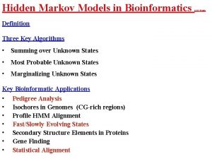Hidden Markov Models in Bioinformatics Definition Three Key