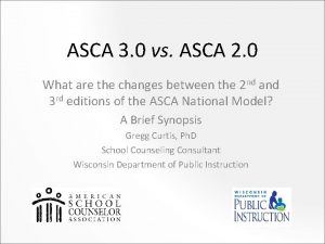 ASCA 3 0 vs ASCA 2 0 What