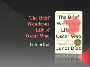 The Brief Wondrous Life of Oscar Wao by