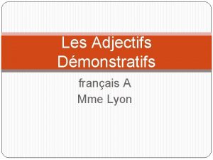 Les Adjectifs Dmonstratifs franais A Mme Lyon Demonstrative
