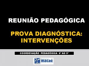 REUNIO PEDAGGICA PROVA DIAGNSTICA INTERVENES COORDENAO PEDAGGICA 6