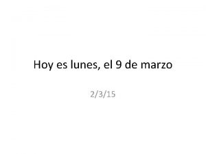 Hoy es lunes el 9 de marzo 2315