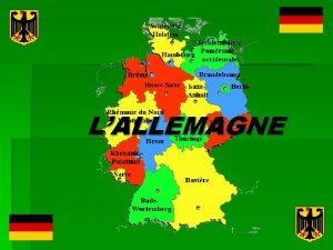 LALLEMAGNE Lallemagne Informations gnrales Allemagne Capitale Berlin Population