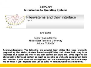CENG 334 Introduction to Operating Systems Filesystems and