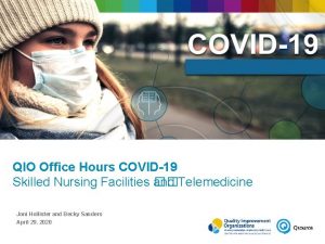 QIO Office Hours COVID19 Skilled Nursing Facilities and