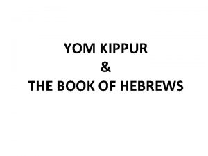 YOM KIPPUR THE BOOK OF HEBREWS PREPARATIONS FOR