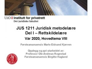 JUS 1211 Juridisk metodelre Del I Rettskildelre Vr