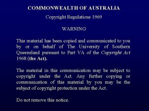 COMMONWEALTH OF AUSTRALIA Copyright Regulations 1969 WARNING This