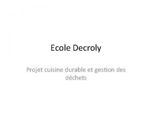 Ecole Decroly Projet cuisine durable et gestion des