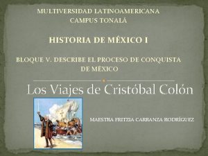 MULTIVERSIDAD LATINOAMERICANA CAMPUS TONAL HISTORIA DE MXICO I