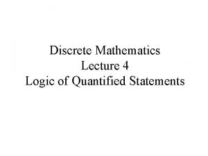 Discrete Mathematics Lecture 4 Logic of Quantified Statements