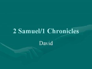 2 Samuel1 Chronicles David David God removed Saul