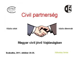 Civil partnersg Kzs clok kzs dilemmk s Magyar