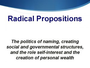 Radical Propositions The politics of naming creating social