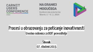 Procesi u obrazovanju za poticanje inovativnosti Uvodna radionica