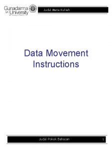 Judul Mata Kuliah Data Movement Instructions Judul Pokok