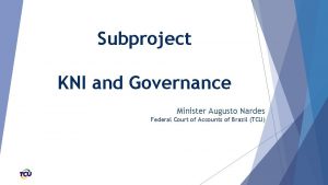 Subproject KNI and Governance Minister Augusto Nardes Federal