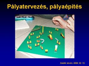 Plyatervezs plyapts Sebk Istvn 2009 02 15 Informcigyjts