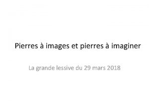 Pierres images et pierres imaginer La grande lessive